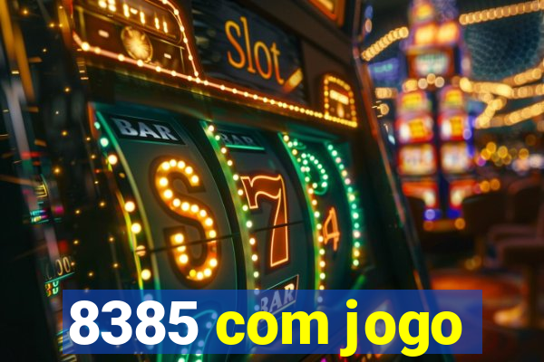 8385 com jogo